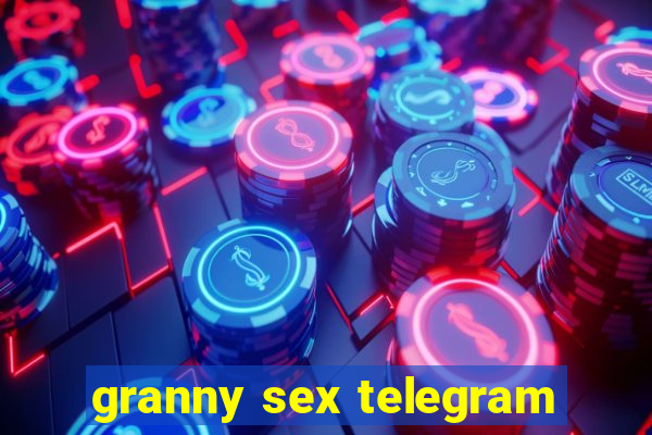 granny sex telegram